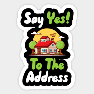 Say Yes To The Address Sticker